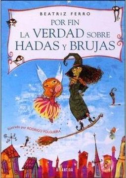 portada Por fin la Verdad Sobre Hadas y Brujas (in Spanish)