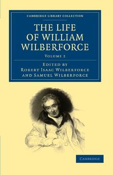 portada The Life of William Wilberforce 5 Volume Set: The Life of William Wilberforce - Volume 2 (Cambridge Library Collection - Slavery and Abolition) (in English)