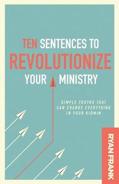 portada Ten Sentences to Revolutionize Your Ministry: Simple Truths That Can Change Everything in Your Kidmin (en Inglés)