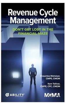 portada Revenue Cycle Management: Don't Get Lost In The Financial Maze (en Inglés)