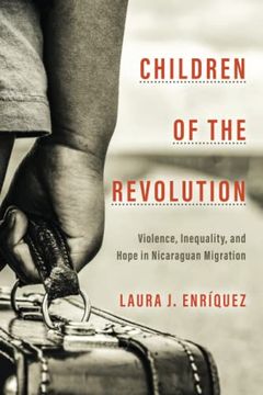 portada Children of the Revolution: Violence, Inequality, and Hope in Nicaraguan Migration (Globalization in Everyday Life) 
