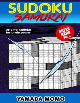 portada Sudoku Samurai Super Hard: Original Sudoku For Brain Power Vol. 2: Include 100 Puzzles Sudoku Samurai Super Hard Level