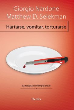 portada Hartarse, Vomitar, Torturarse: La Terapia en Tiempo Breve (in Spanish)