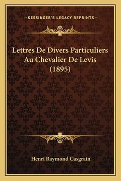 portada Lettres De Divers Particuliers Au Chevalier De Levis (1895) (en Francés)