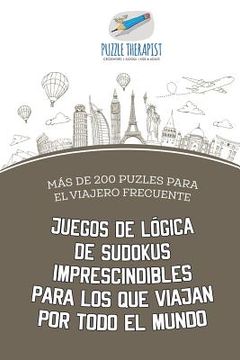 portada Juegos de Lógica de Sudokus Imprescindibles Para los que Viajan por Todo el Mundo | más de 200 Puzles Para el Viajero Frecuente