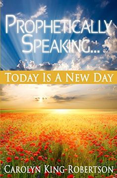 portada Prophetically Speaking: Today Is A New Day