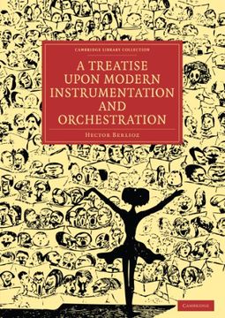 portada A Treatise Upon Modern Instrumentation and Orchestration (Cambridge Library Collection - Music) (en Inglés)