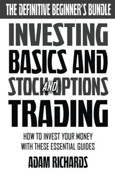 portada Investing: The Definitive Beginner's Bundle: Investing Basics - Stock Market Trading - Options Trading: How To Invest Your Money With These Essential Guides