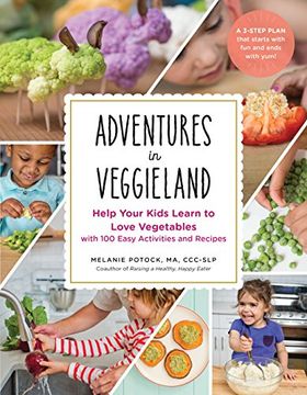 portada Adventures in Veggieland: Help Your Kids Learn to Love Vegetables--With 100 Easy Activities and Recipes 
