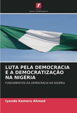 portada Luta Pela Democracia e a Democratização na Nigéria: Fundamentos da Democracia na Nigéria (in Portuguese)