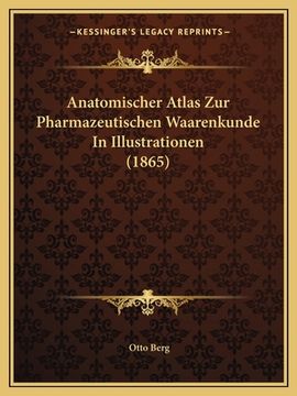 portada Anatomischer Atlas Zur Pharmazeutischen Waarenkunde In Illustrationen (1865) (en Alemán)