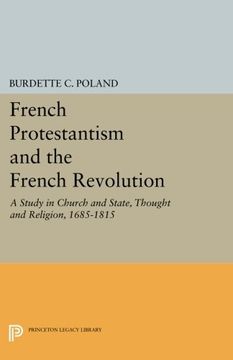 portada French Protestantism and the French Revolution: Church and State, Thought and Religion, 1685-1815 (Princeton Legacy Library) (in English)