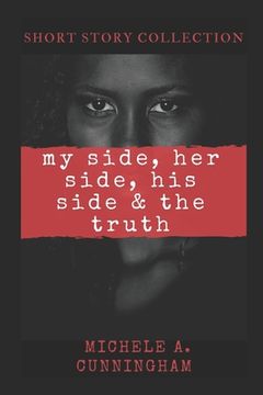 portada My Side, Her Side, His Side & The Truth (en Inglés)