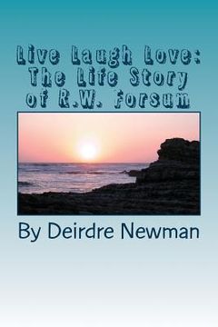 portada Live Laugh Love: : The Life Story of R.W. Forsum (in English)