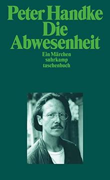 portada Die Abwesenheit: Ein Märchen (Suhrkamp Taschenbuch) (en Alemán)