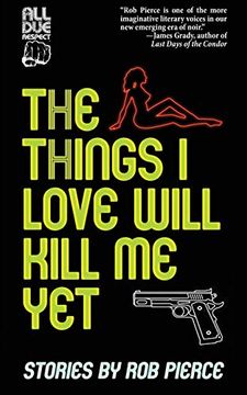 portada The Things i Love Will Kill me Yet: Stories (in English)