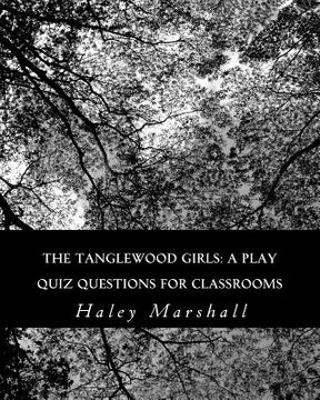 portada The Tanglewood Girls: A Play: Quiz Questions for Classrooms (in English)