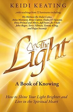 portada The Light: A Book of Knowing: How to Shine Your Light Brighter and Live in the Spiritual Heart (in English)