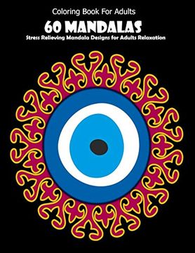 portada Coloring Book for Adults: 60 Mandalas: Stress Relieving Mandala Designs for Adults Relaxation (in English)
