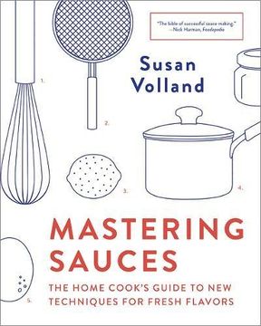 portada Mastering Sauces: The Home Cook's Guide to New Techniques for Fresh Flavors