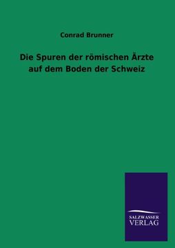 portada Die Spuren Der Romischen Arzte Auf Dem Boden Der Schweiz