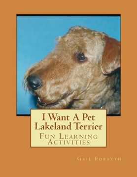 portada I Want A Pet Lakeland Terrier: Fun Learning Activities