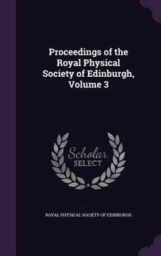 portada Proceedings of the Royal Physical Society of Edinburgh, Volume 3 (in English)