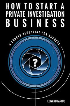 portada How to Start a Private Investigation Business: A Proven Blueprint for Success (en Inglés)