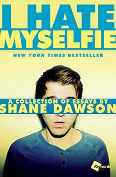 portada I Hate Myselfie: A Collection of Essays by Shane Dawson (en Inglés)