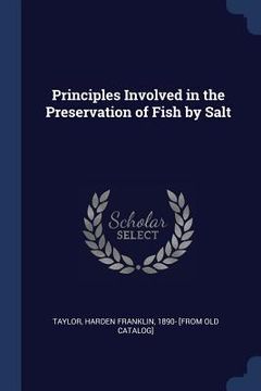 portada Principles Involved in the Preservation of Fish by Salt (en Inglés)
