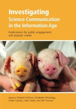 portada Investigating Science Communication in the Information Age: Implications for Public Engagement and Popular Media (Communicating Science in the Information Age) (en Inglés)