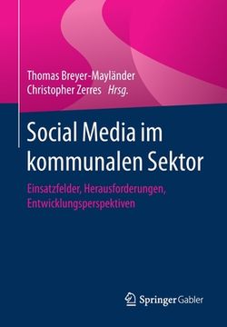 portada Social Media im Kommunalen Sektor: Einsatzfelder, Herausforderungen, Entwicklungsperspektiven (en Alemán)