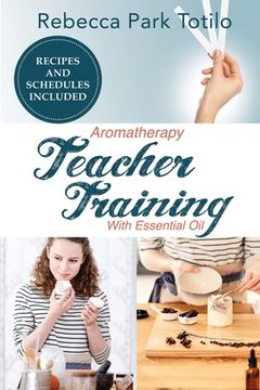 portada Aromatherapy Teacher Training With Essential Oil (in English)