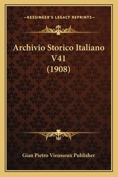 portada Archivio Storico Italiano V41 (1908) (en Italiano)