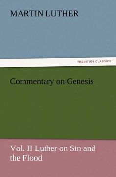 portada commentary on genesis, vol. ii luther on sin and the flood