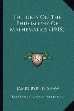 portada lectures on the philosophy of mathematics (1918) (en Inglés)