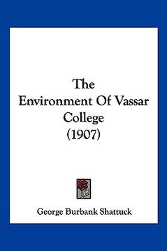 portada the environment of vassar college (1907) the environment of vassar college (1907) (en Inglés)
