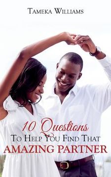 portada 10 Questions to Help You Find That Amazing Partner (en Inglés)