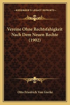 portada Vereine Ohne Rechtsfahigkeit Nach Dem Neuen Rechte (1902) (in German)