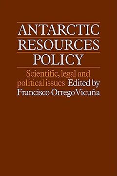 portada Antarctic Resources Policy: Scientific, Legal and Political Issues (en Inglés)