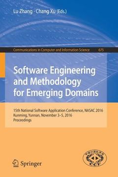 portada Software Engineering and Methodology for Emerging Domains: 15th National Software Application Conference, Nasac 2016, Kunming, Yunnan, November 3-5, 2 (en Inglés)