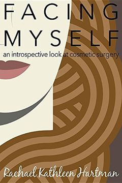 portada Facing Myself: An Introspective Look at Cosmetic Surgery