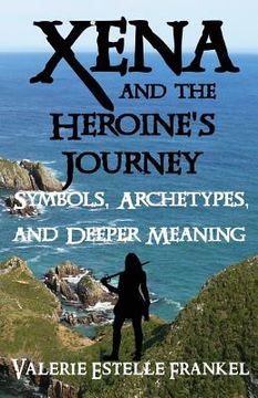 portada Xena and the Heroine's Journey: Symbols, Archetypes, and Deeper Meaning (in English)