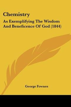 portada chemistry: as exemplifying the wisdom and beneficence of god (1844) (en Inglés)