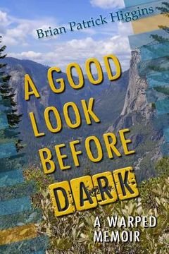 portada A Good Look Before Dark: A Warped Memoir (en Inglés)