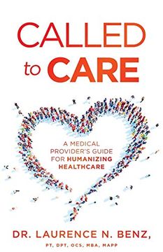 portada Called to Care: A Medical Provider'S Guide for Humanizing Healthcare (en Inglés)