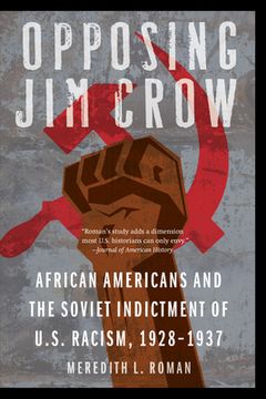 portada Opposing Jim Crow: African Americans and the Soviet Indictment of U.S. Racism, 1928-1937 (en Inglés)