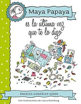 portada Maya Papaya 3: Maya Papaya, Es La última Vez Que Te Lo Digo