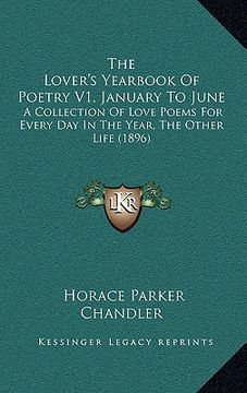 portada the lover's yearbook of poetry v1, january to june: a collection of love poems for every day in the year, the other life (1896)