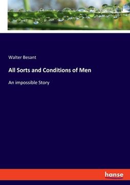 portada All Sorts and Conditions of Men: An impossible Story (en Inglés)